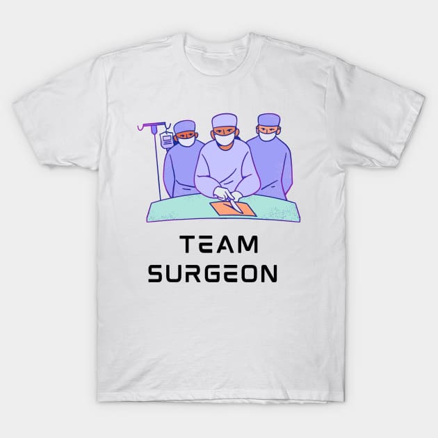 Team Surgeon T-Shirt by Spaceboyishere